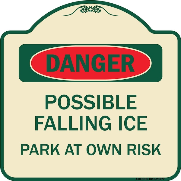 Possible Falling Ice Park at Own Risk Heavy-Gauge Aluminum Architectural Sign, 18" H, TG-1818-23277